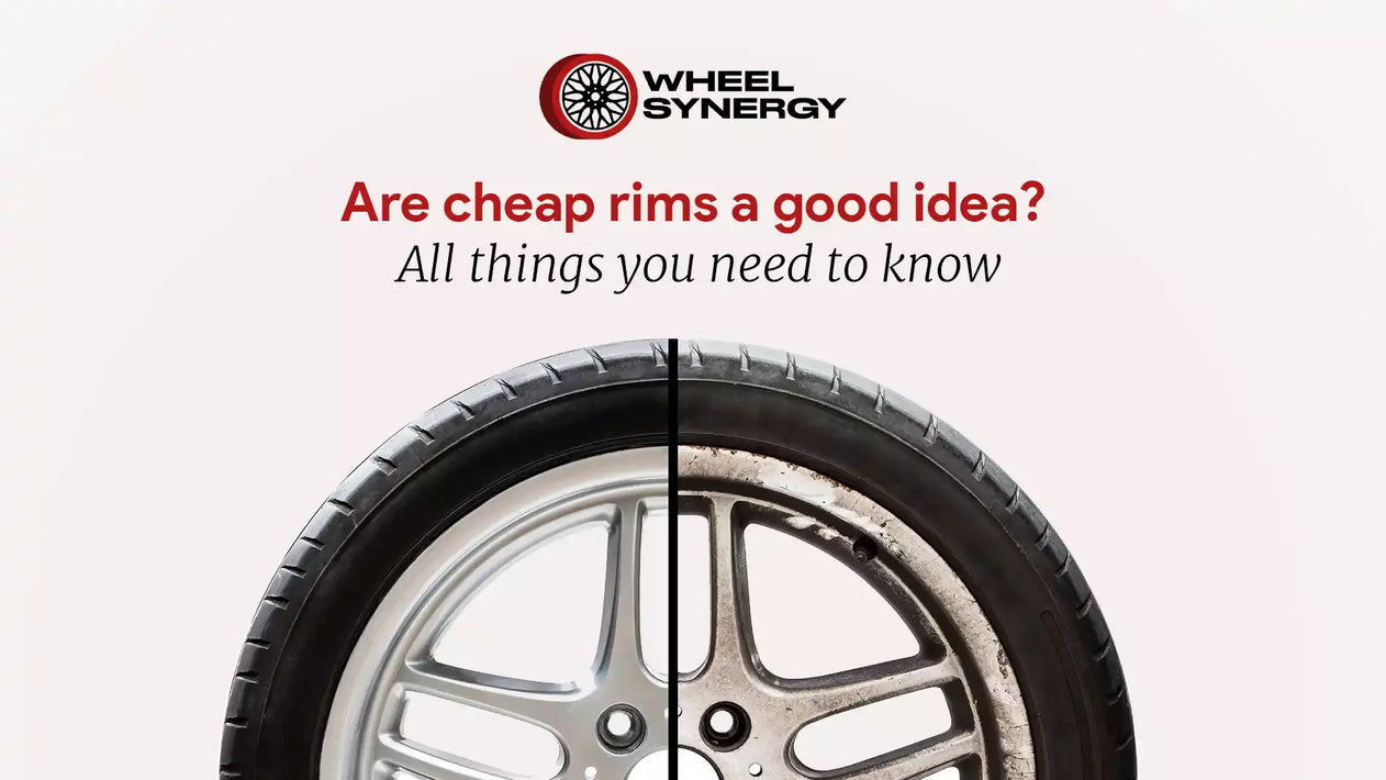 Are Cheap rims a Good Idea? 
