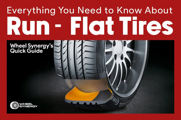 Everything You Need to Know About Run-Flat Tires | Wheel Synergy's Quick Guide